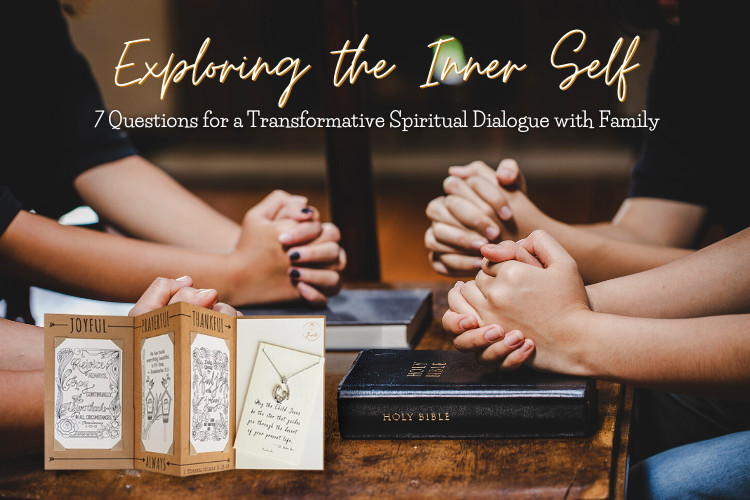 Exploring the Inner Self: 7 Questions for a Transformative Spiritual Dialogue with Family