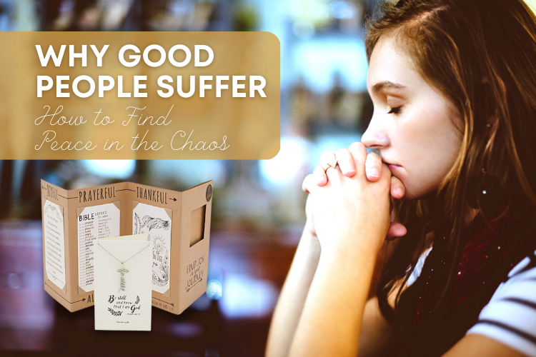 Why Good People Suffer and How to Find Peace in the Chaos